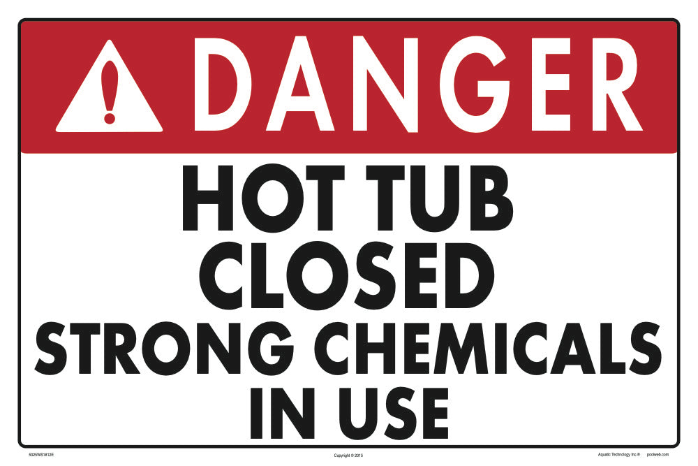 Danger Hot Tub Closed Sign (Strong Chemicals) - 18 x 12 Inches on Styrene Plastic